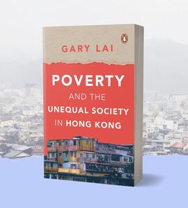 The front cover of Gary Lai's book Poverty and the Unequal Society in Hong Kong.